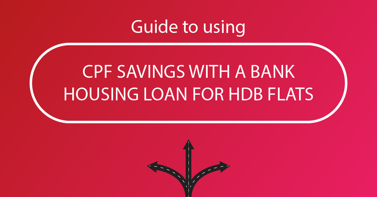 Guide to Using CPF Savings with a Bank Housing Loan for HDB Flats   - EDGEPROP SINGAPORE